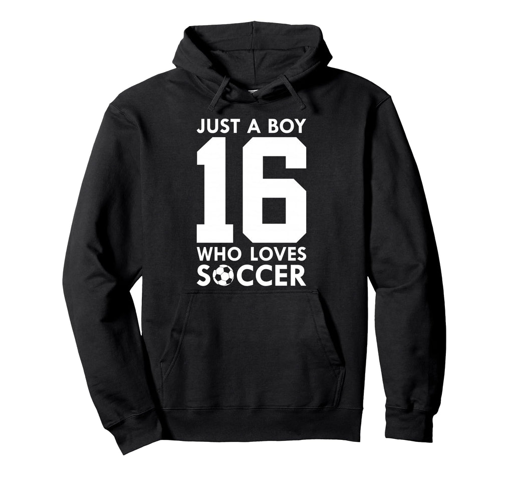 Just Who Loves 16 Years Soccer 16Th Hoodie - Novelty Apparel Men Women