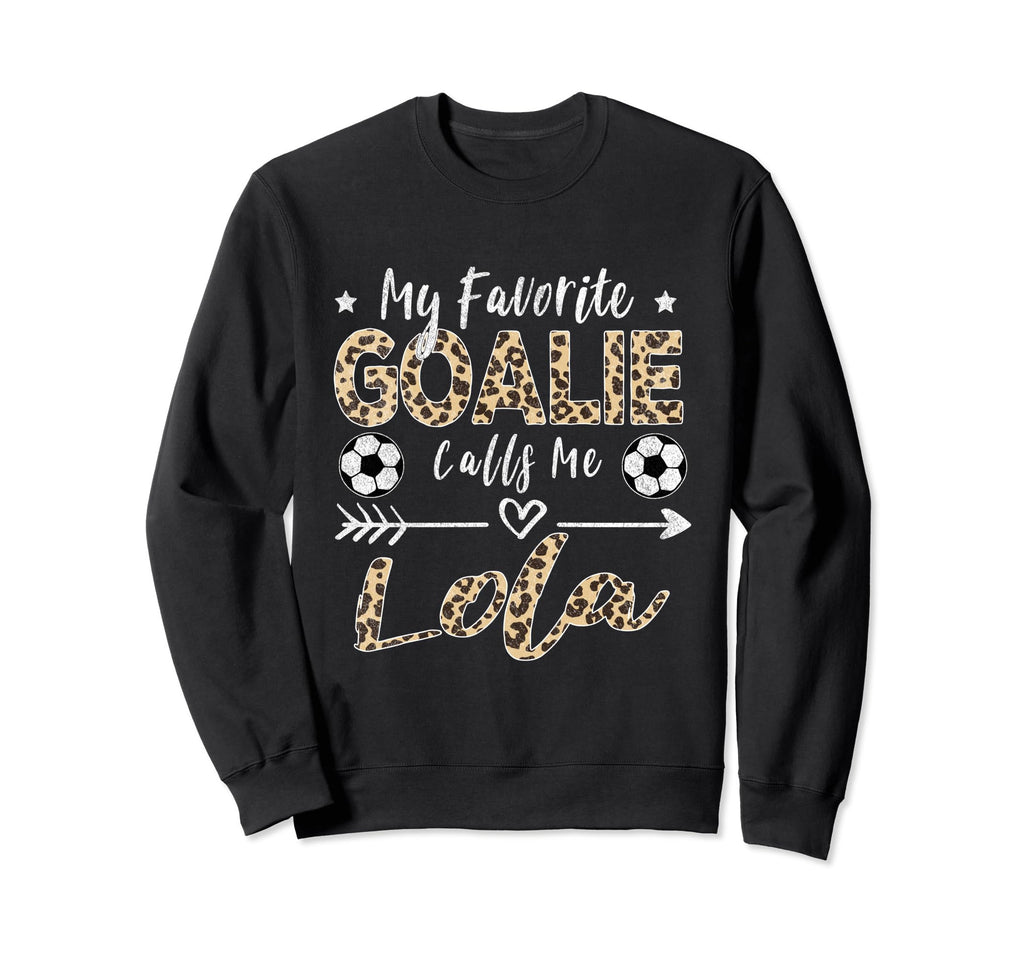 My Favorite Goalie Calls Me Lola Sweatshirt - Aesthetic Graphic Men Women