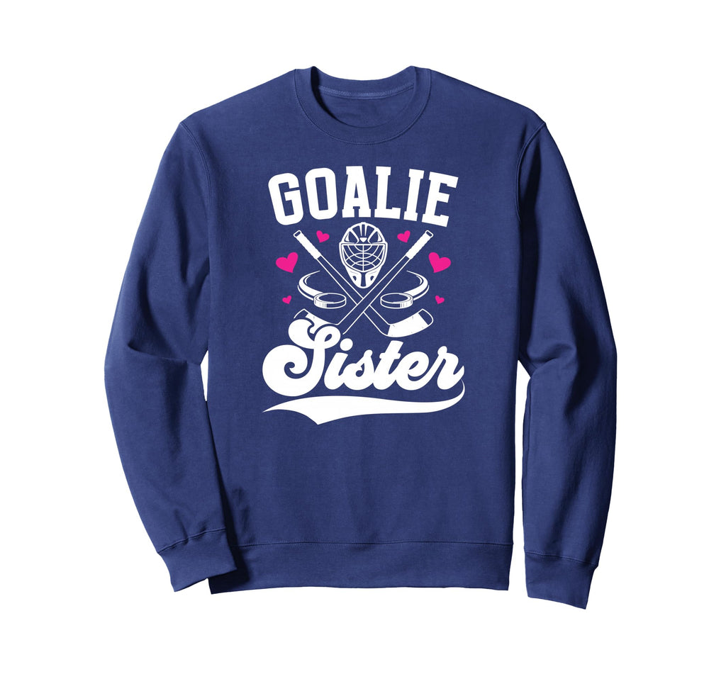 Ice Hockey Goalie Sister Hockey Sweatshirt - Novelty Apparel Men Women