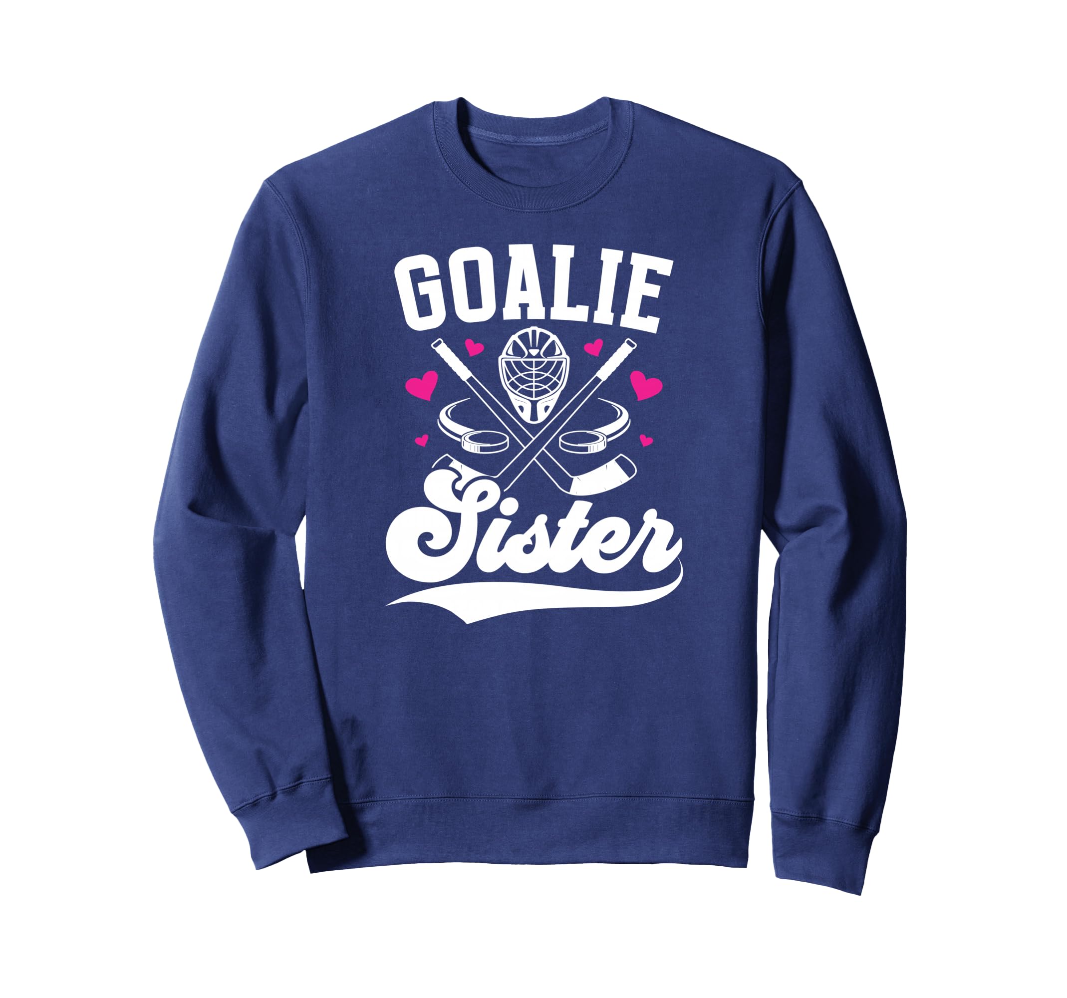 Ice Hockey Goalie Sister Hockey Sweatshirt - Novelty Apparel Men Women