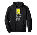 I Collect Yellow Cards Funny Hoodie - Fun Novelty Design for Adults