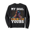 My Goal Is To Deny Yours Ice Hockey Sweatshirt - Trendy Graphic for Adults