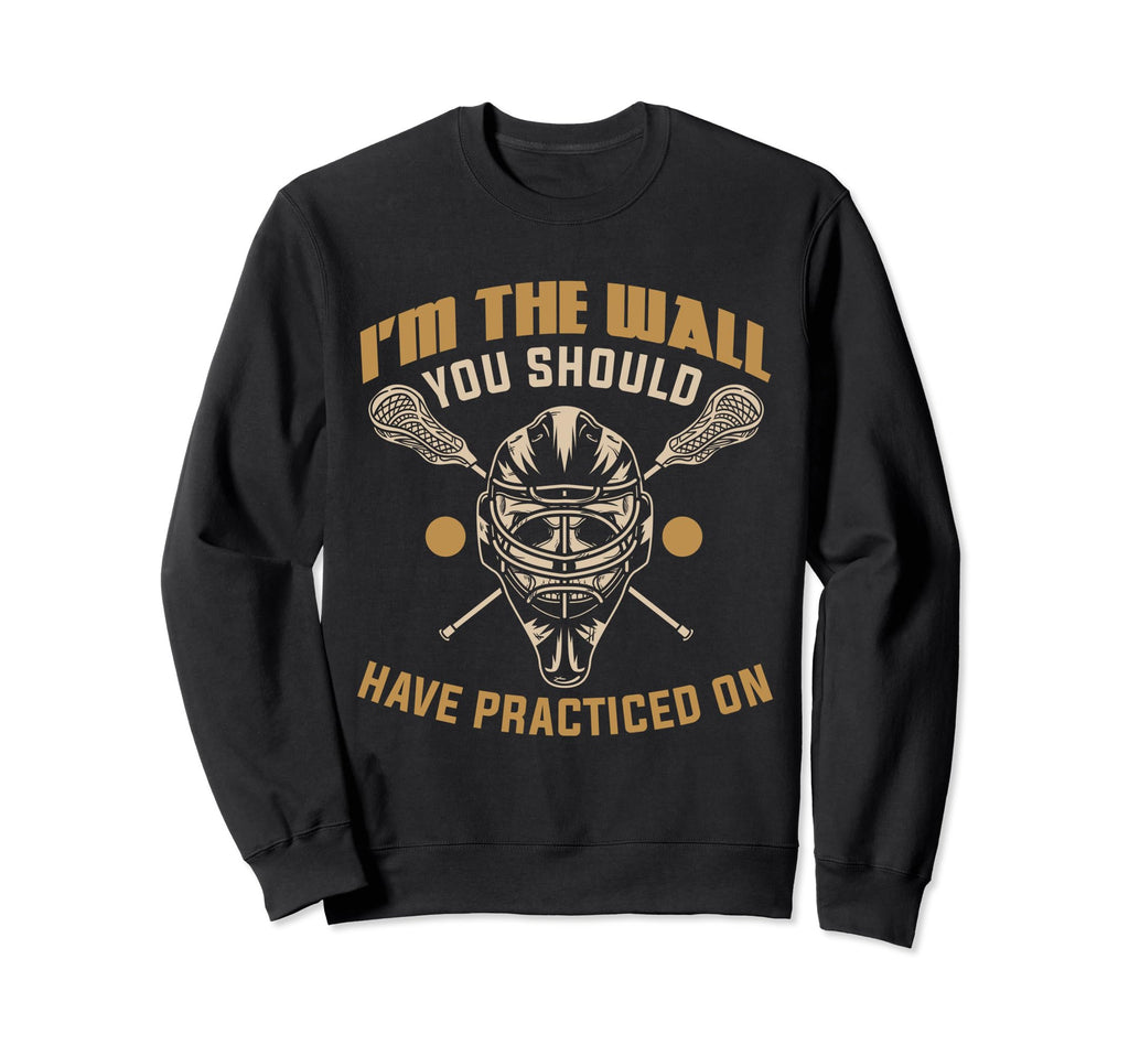 Funny Lacrosse Goalie Lax Goalie Sweatshirt - Novelty Apparel Unisex