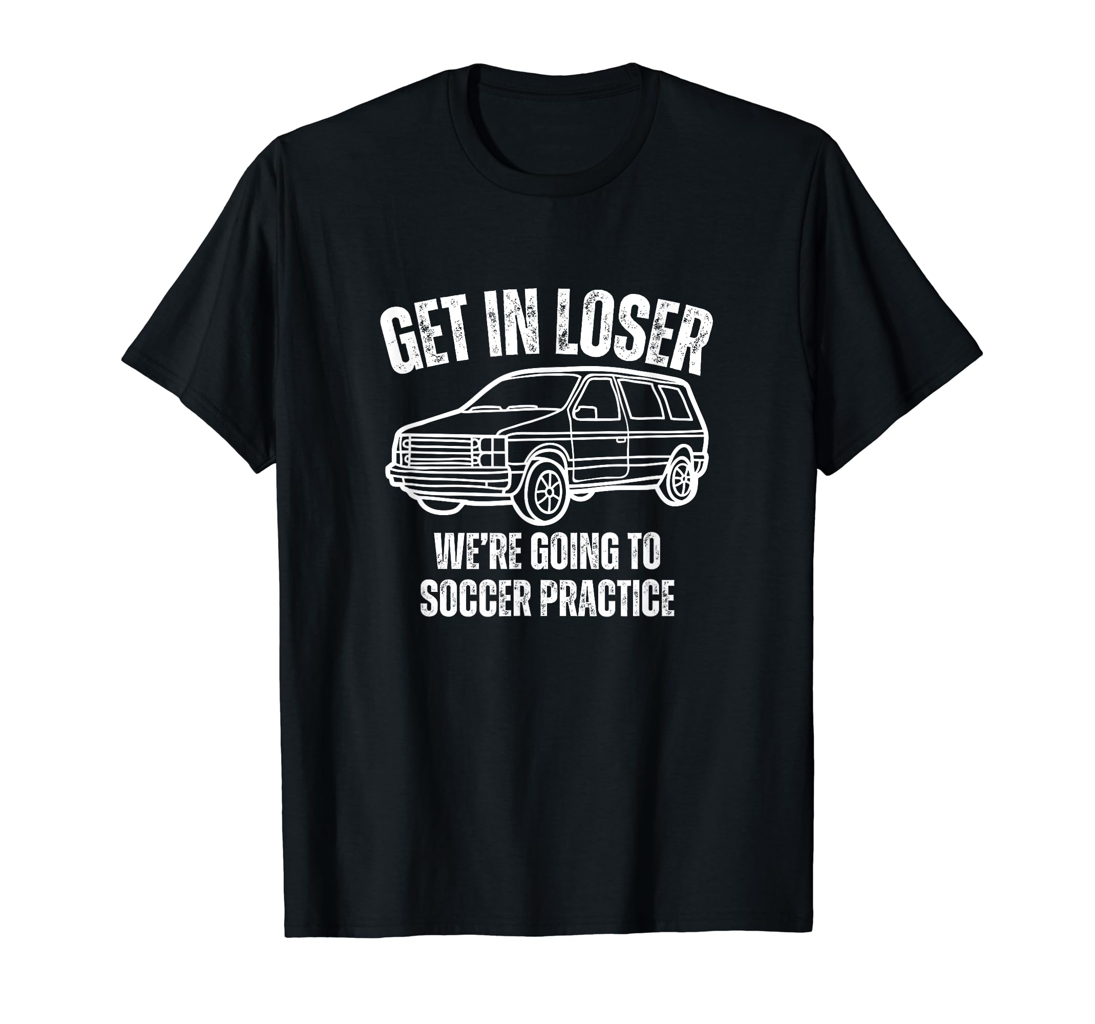 Get Loser Were Going To Soccer T-Shirt - Aesthetic Graphic for Adults
