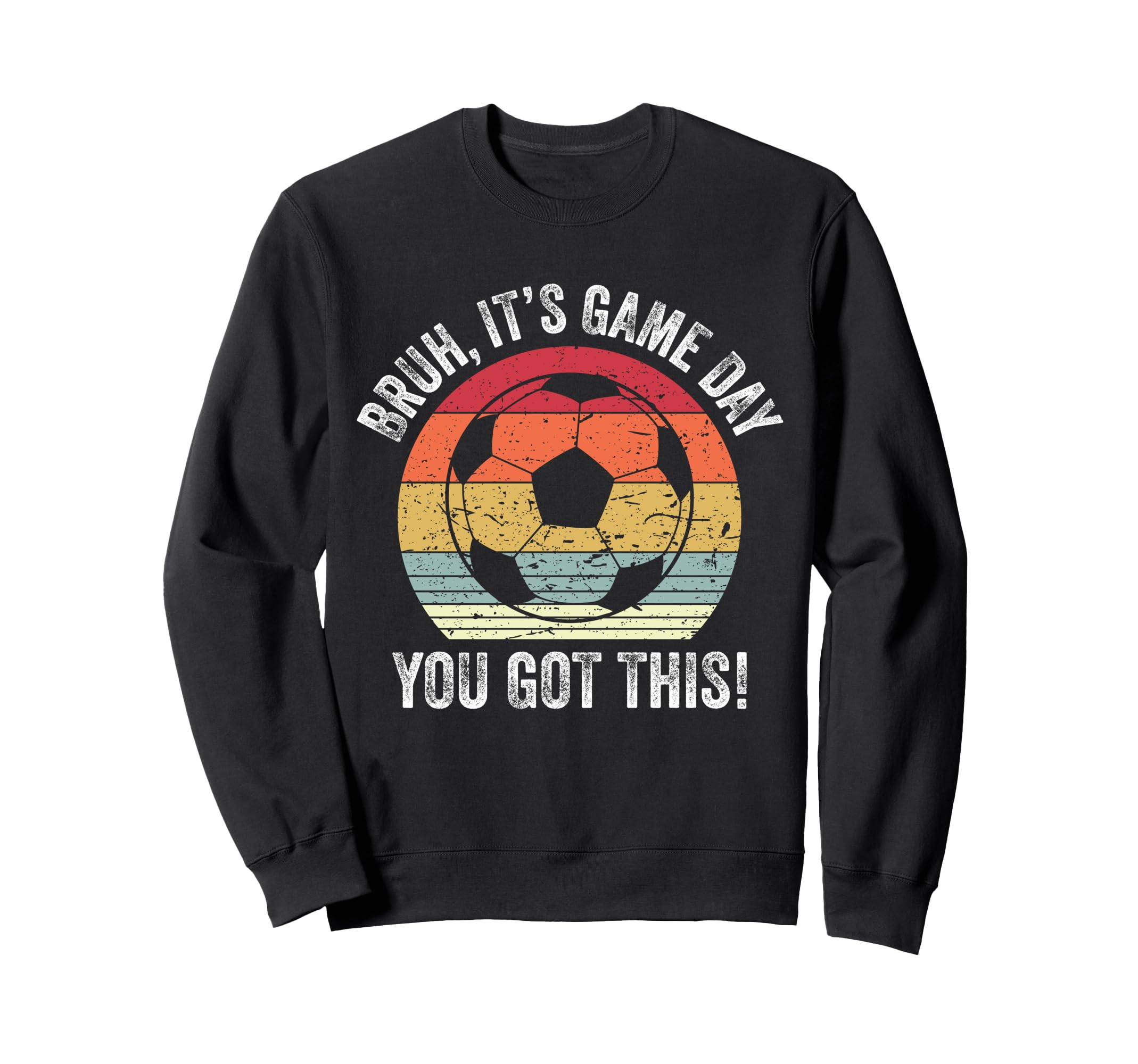 Bruh Its Game Day You Got This Sweatshirt - Aesthetic Graphic for Adults