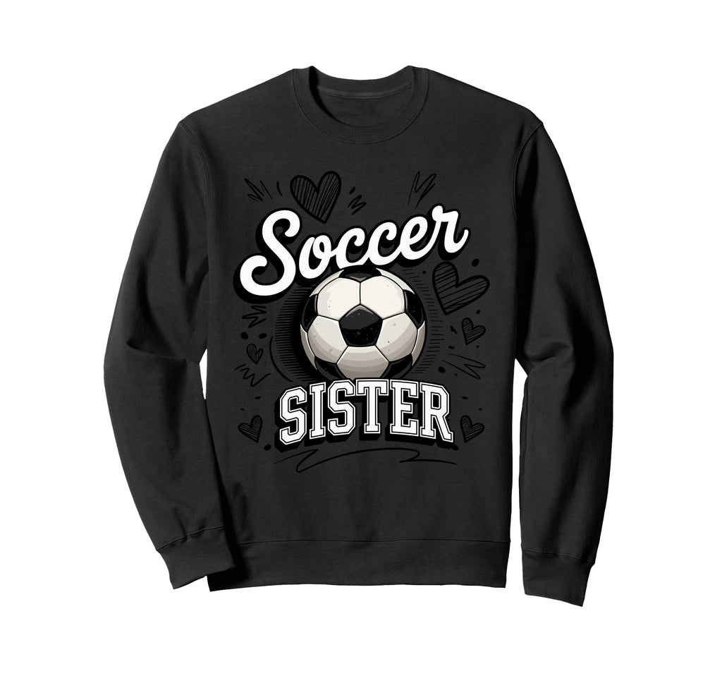 Soccer Sister Heart Football Sweatshirt - Custom Art Print Men Women