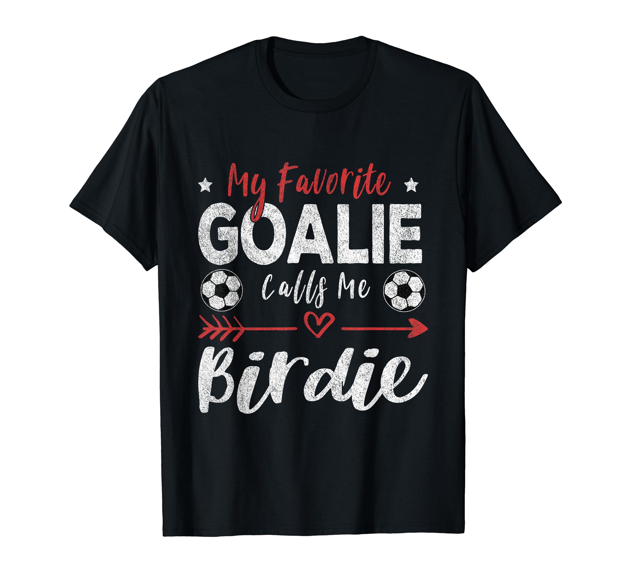 Funny Soccer Goalie Goalkeeper T-Shirt - Casual Everyday Wear Men Women