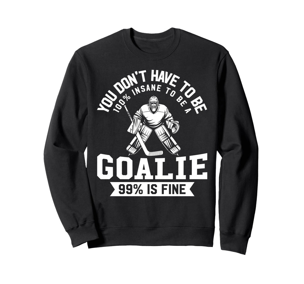 Ice Hockey Funny Hockey Goalie Sweatshirt - Fun Novelty Design for Adults