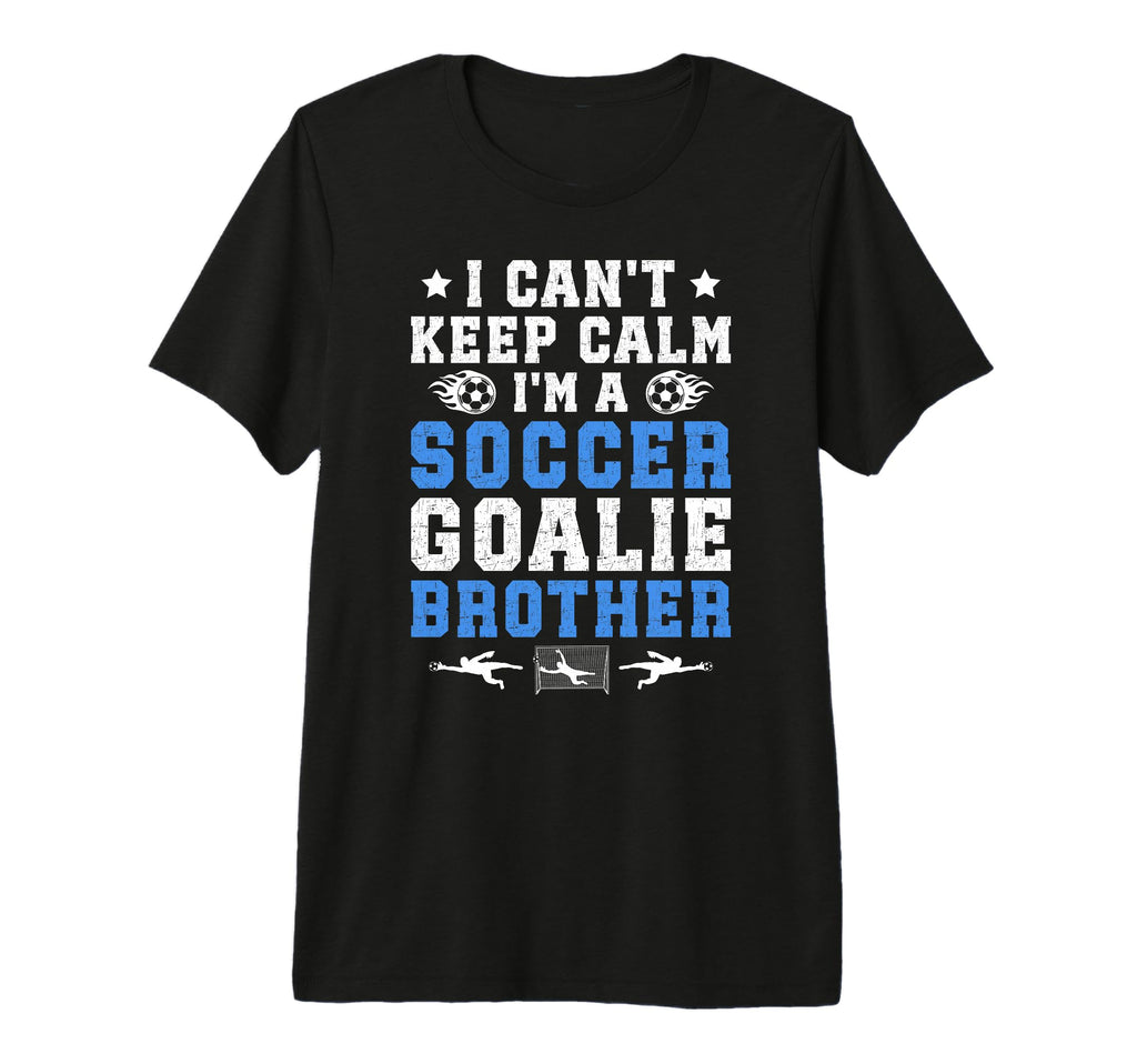 Im Soccer Goalie Brother Soccer Keeper T-Shirt - Custom Art Print Unisex