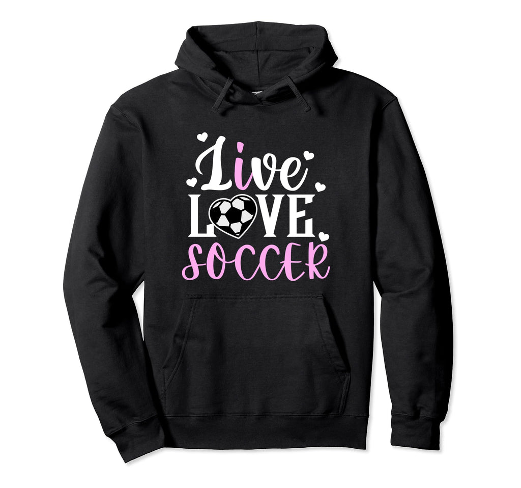Live Love Soccer Soccer Player Soccer Hoodie - Trendy Graphic Men Women