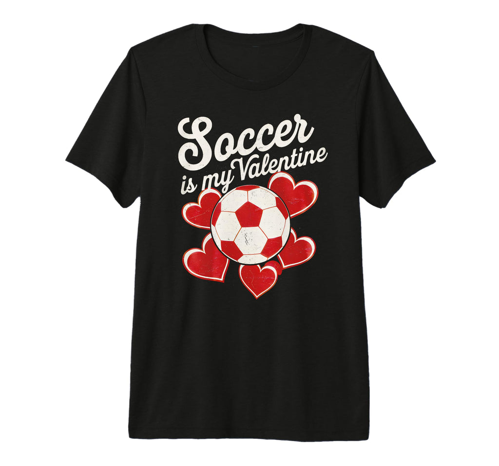 Soccer Is My Valentine Funny Love T-Shirt - Fun Novelty Design for Adults