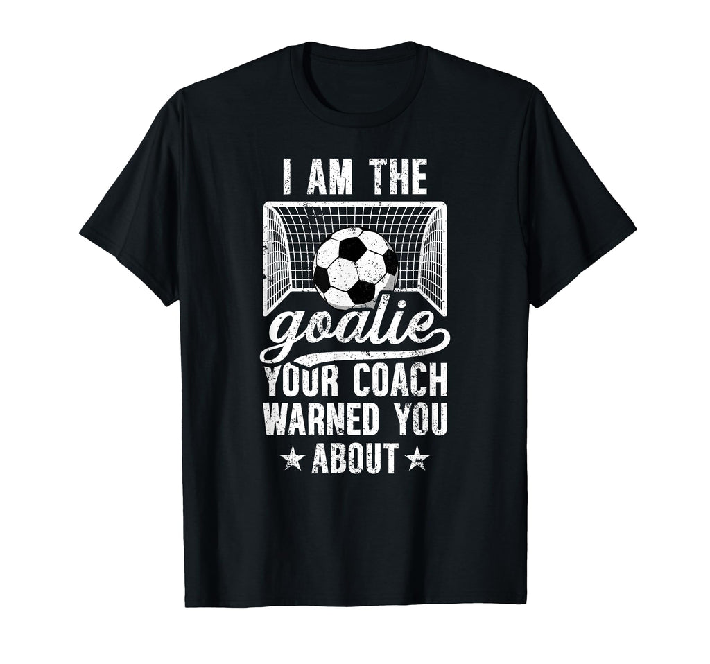 I Am Soccer Goalie Soccer Goalkeeper T-Shirt - Graphic Print Men Women