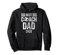 Dad Soccer Coach Best Coach Dad Ever Soccer Hoodie - Graphic Print Unisex