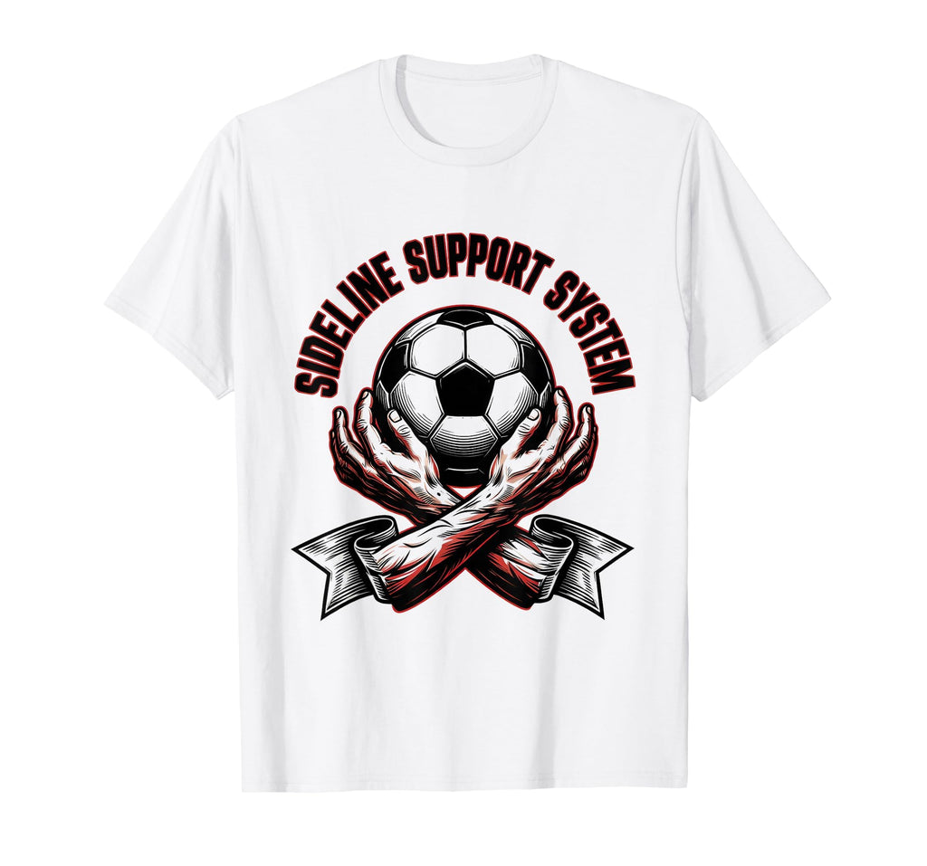 Sideline Support System Soccer Mom T-Shirt - Trendy Graphic Men Women