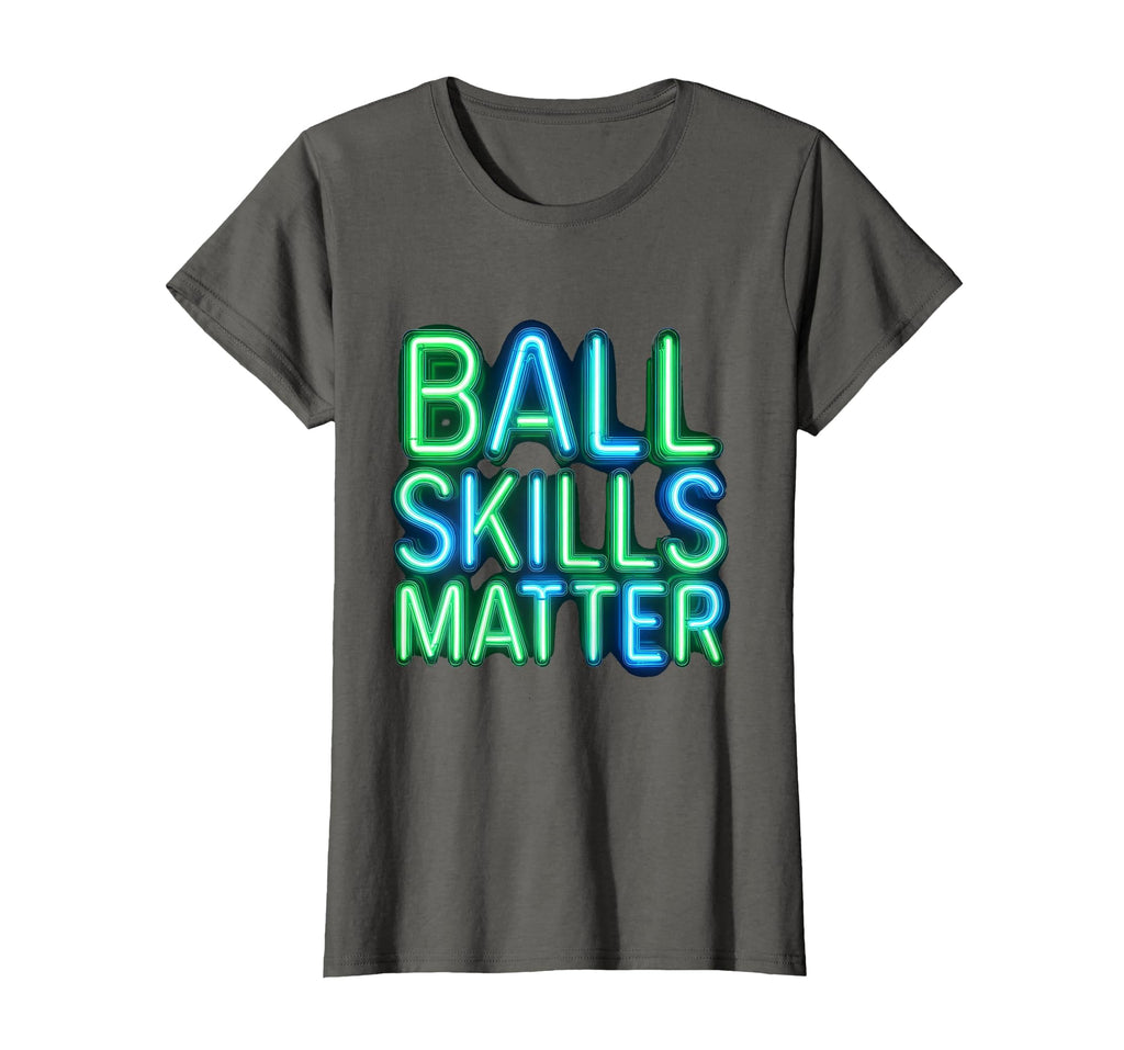 Ball Skills Matter Soccer T-Shirt - Streetwear Style Unisex