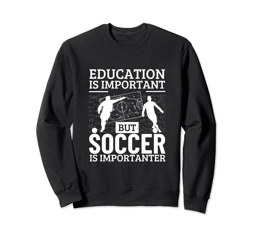 Soccer Player Education Is Sweatshirt - Streetwear Style Men Women