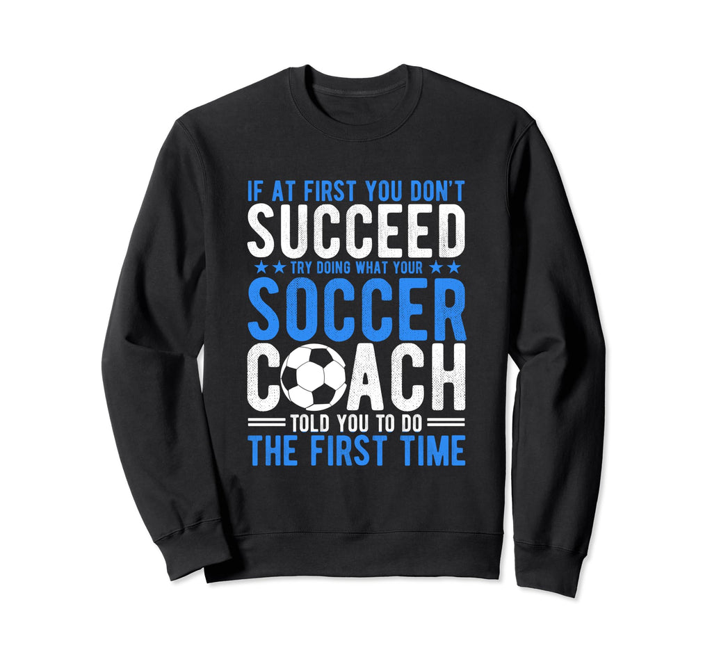 If First You Dont Succeed Try Doing Sweatshirt - Graphic Print for Adults