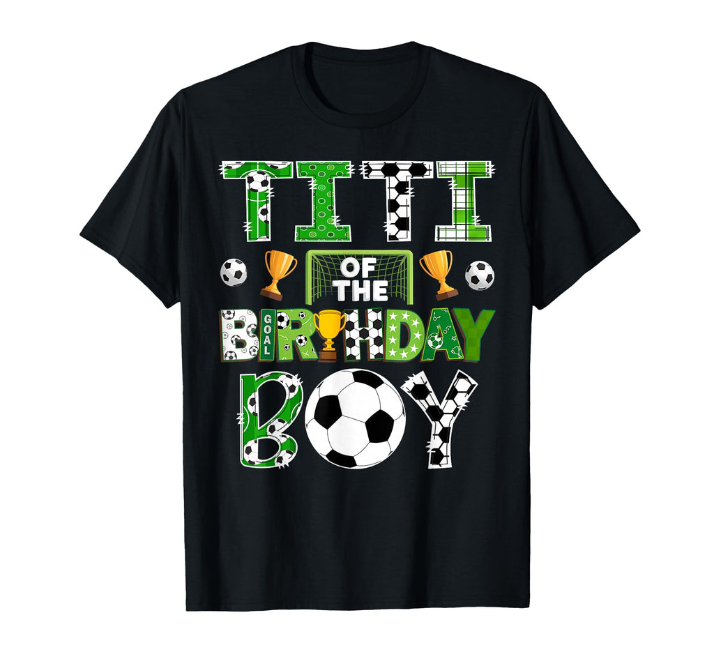 Titi Birthday Soccer Player Game Day T-Shirt - Unique Graphic Men Women