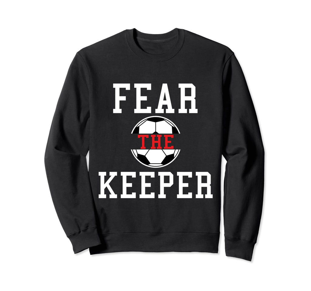 Fear Keeper Funny Sayings Soccer Sweatshirt - Aesthetic Graphic Men Women
