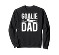 Soccer Goalie Dad Soccer Keeper Father Sweatshirt - Unique Graphic Unisex