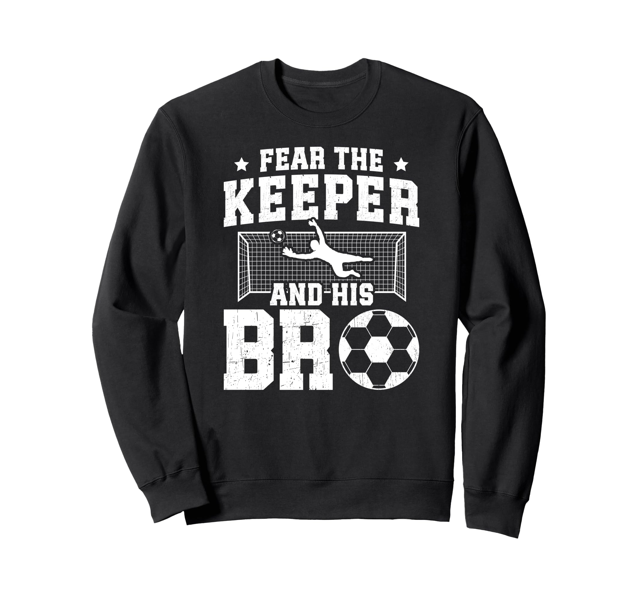 Funny Soccer Keeper Brother Soccer Sweatshirt - Novelty Apparel Men Women