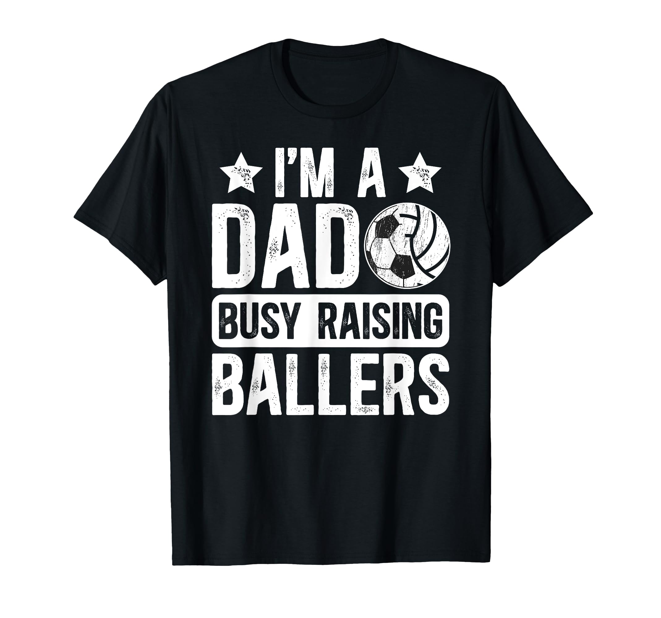 Im Dad Busy Raising Ballers Soccer T-Shirt - Streetwear Style for Adults