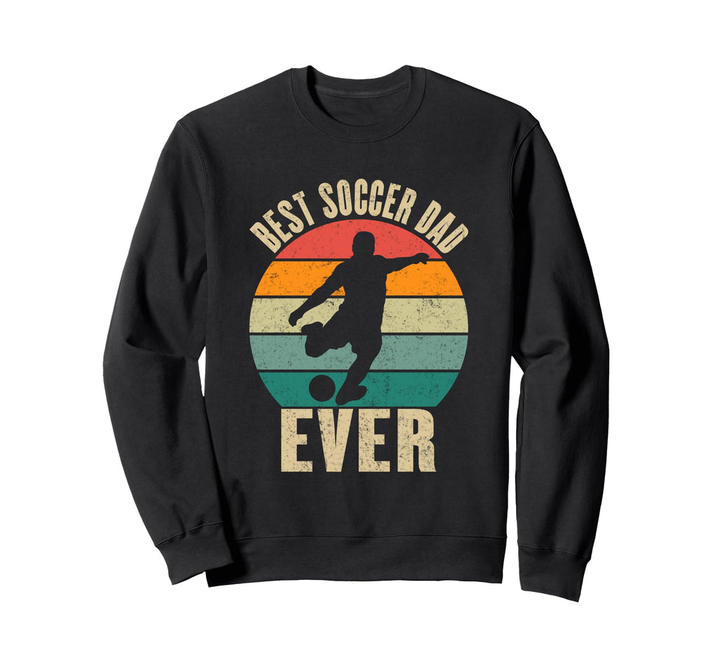Best Soccer Dad Ever Soccer Player Sweatshirt - Aesthetic Graphic Unisex
