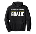 Original Awesome Goalie Hoodie - Trendy Graphic for Adults