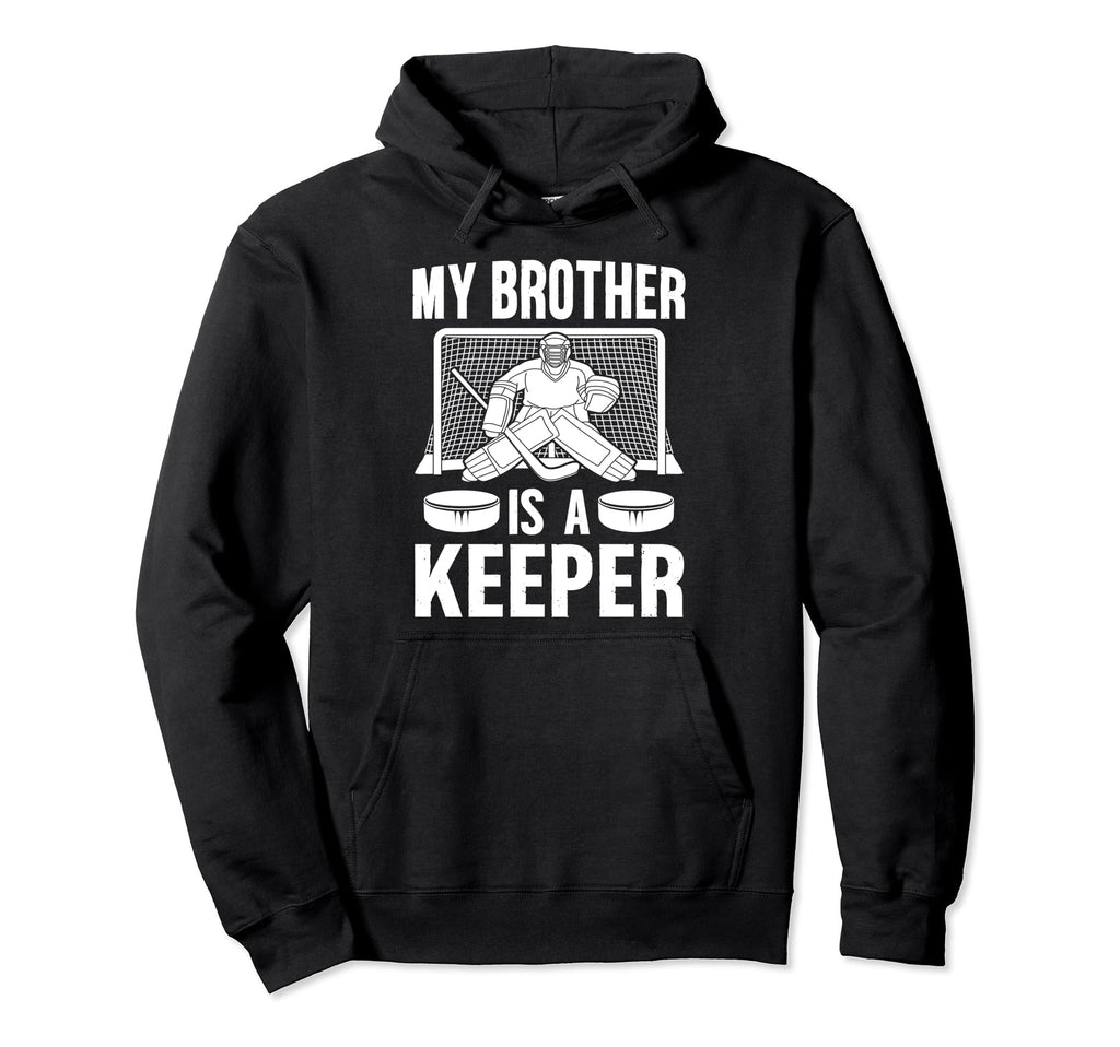 My Brother Is Hockey Keeper Brother Hoodie - Graphic Print Men Women