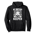 My Brother Is Hockey Keeper Brother Hoodie - Graphic Print Men Women