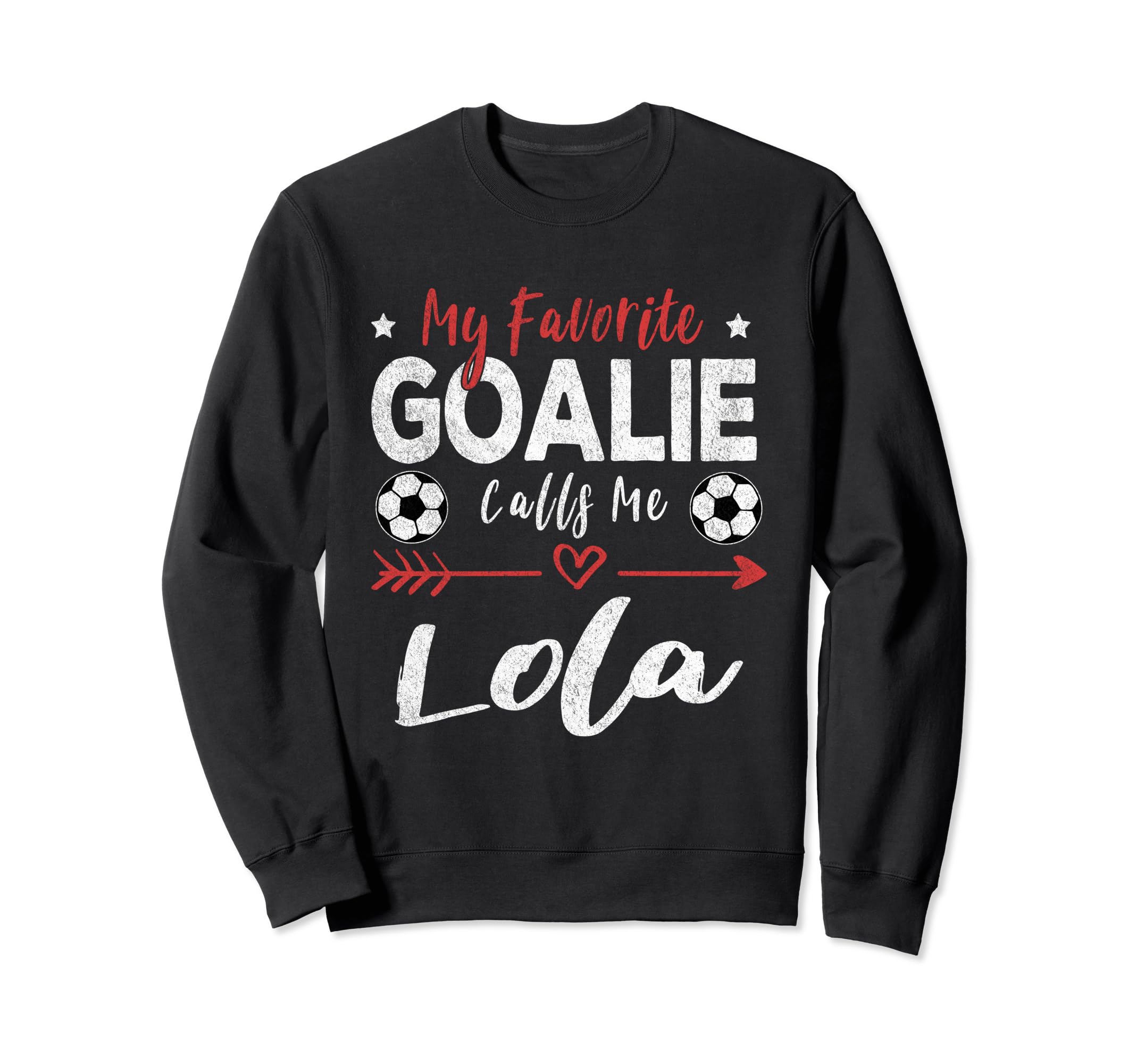 My Favorite Goalie Calls Me Lola Sweatshirt - Fun Novelty Design Unisex