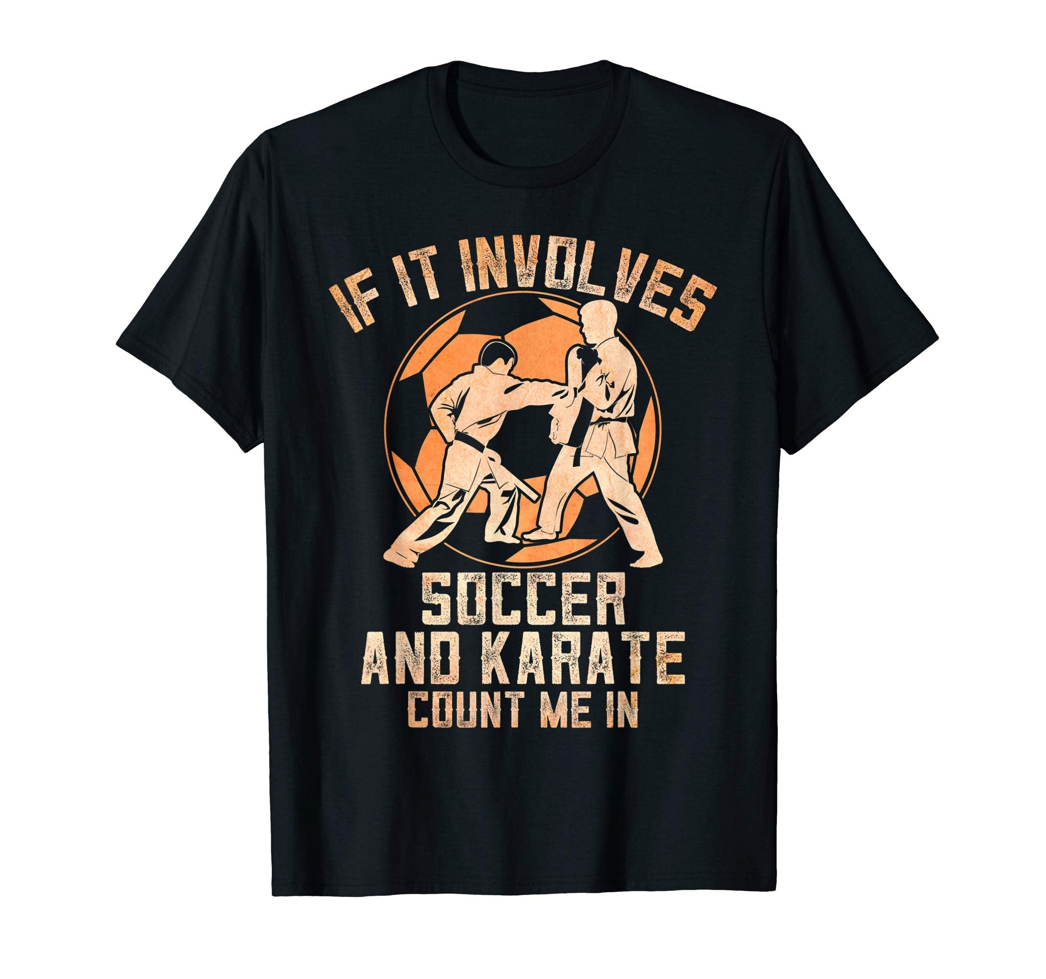 If It Involves Soccer And Karate Funny T-Shirt - Novelty Apparel Unisex
