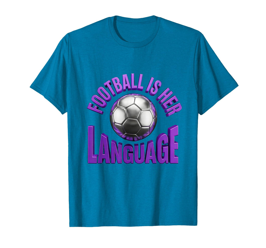 Football Is Her Language Soccer T-Shirt - Fun Novelty Design Men Women