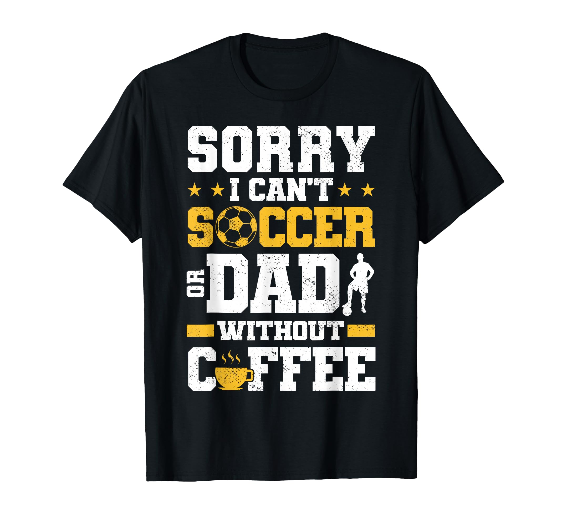 Soccer Dad Coffee Lover T-Shirt - Novelty Apparel for Adults