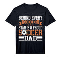 Mens Behind Every Soccer Star Is Proud T-Shirt - Minimalist Print Unisex