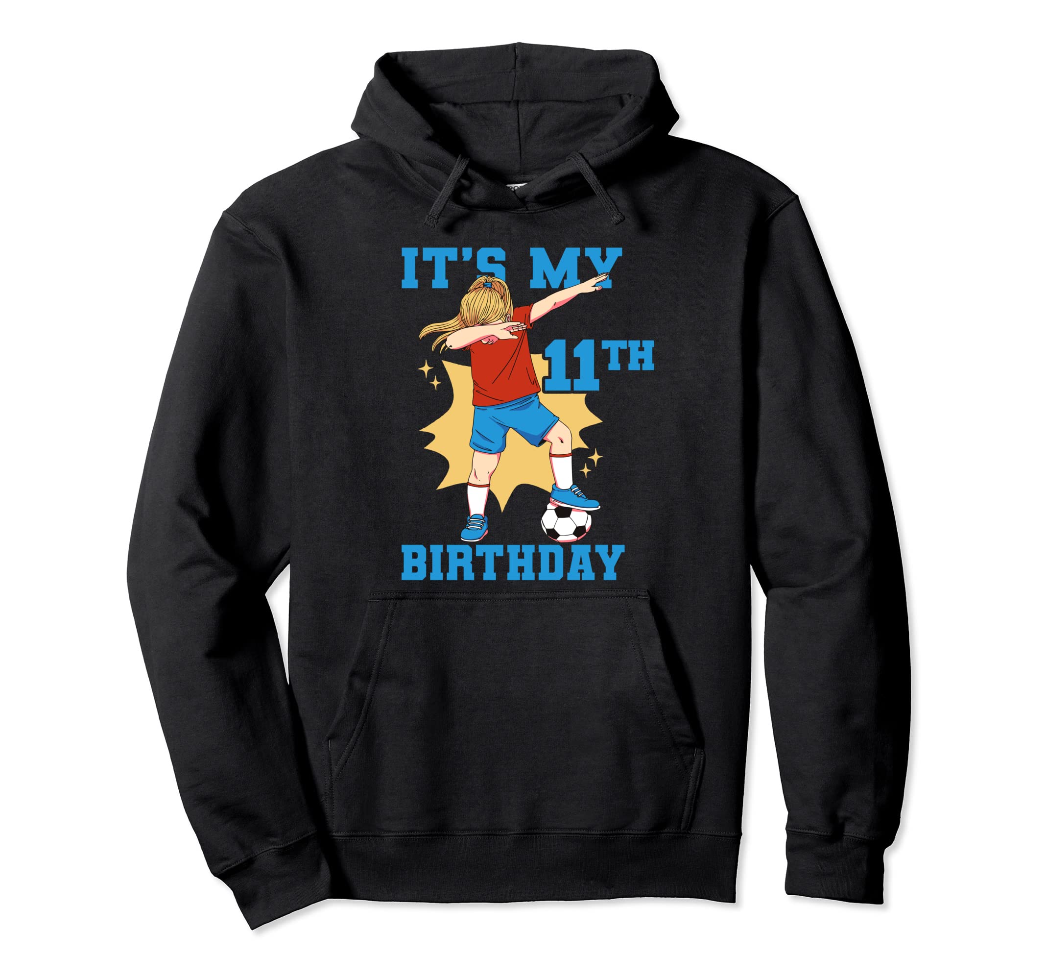 Its My 11Th Birthday Soccer Hoodie - Unique Graphic Unisex