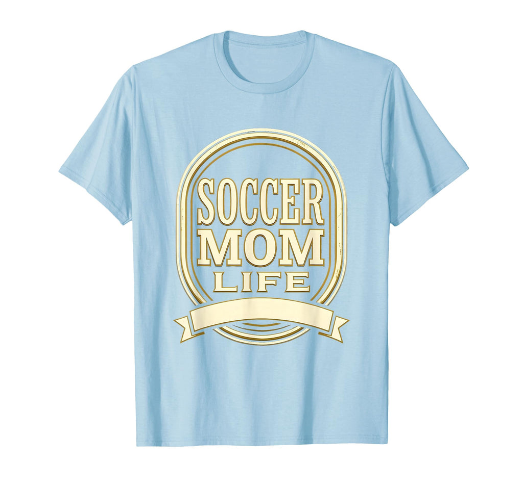 Soccer Mom Life Sports Moms T-Shirt - Novelty Apparel Men Women