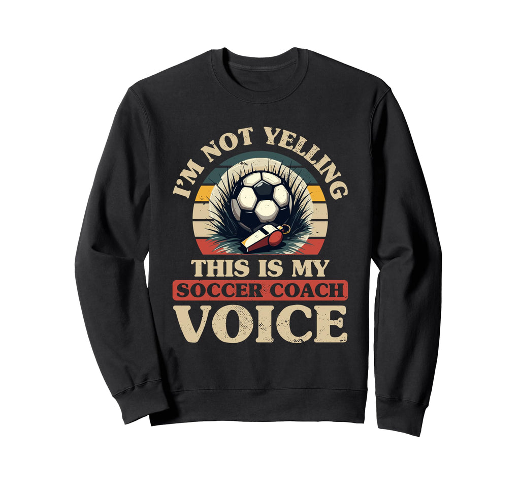 Coaching Soccer Dad Coach Soccer Coach Sweatshirt - Novelty Apparel Unisex