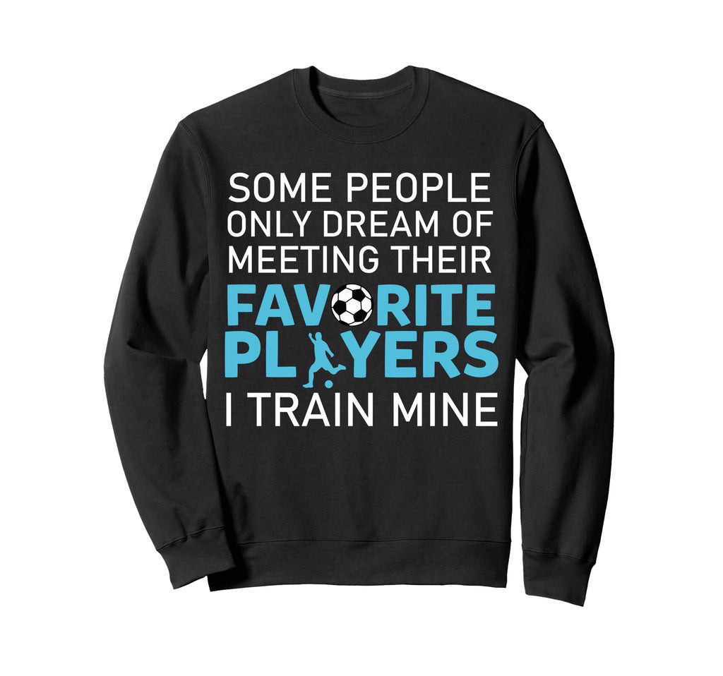Funny Soccer Coach Trainer Team Sweatshirt - Graphic Print for Adults
