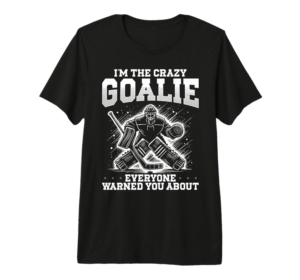 Im Crazy Goalie Ice Hockey Goalie T-Shirt - Aesthetic Graphic for Adults