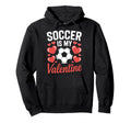 Valentine Soccer Is My Love Hoodie - Casual Everyday Wear for Adults