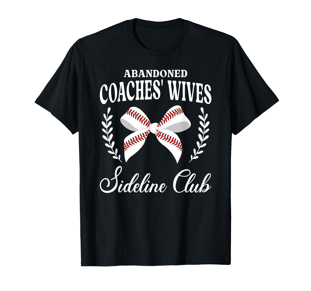Abandoned Baseball Coachs Wife Baseball T-Shirt - Graphic Print for Adults