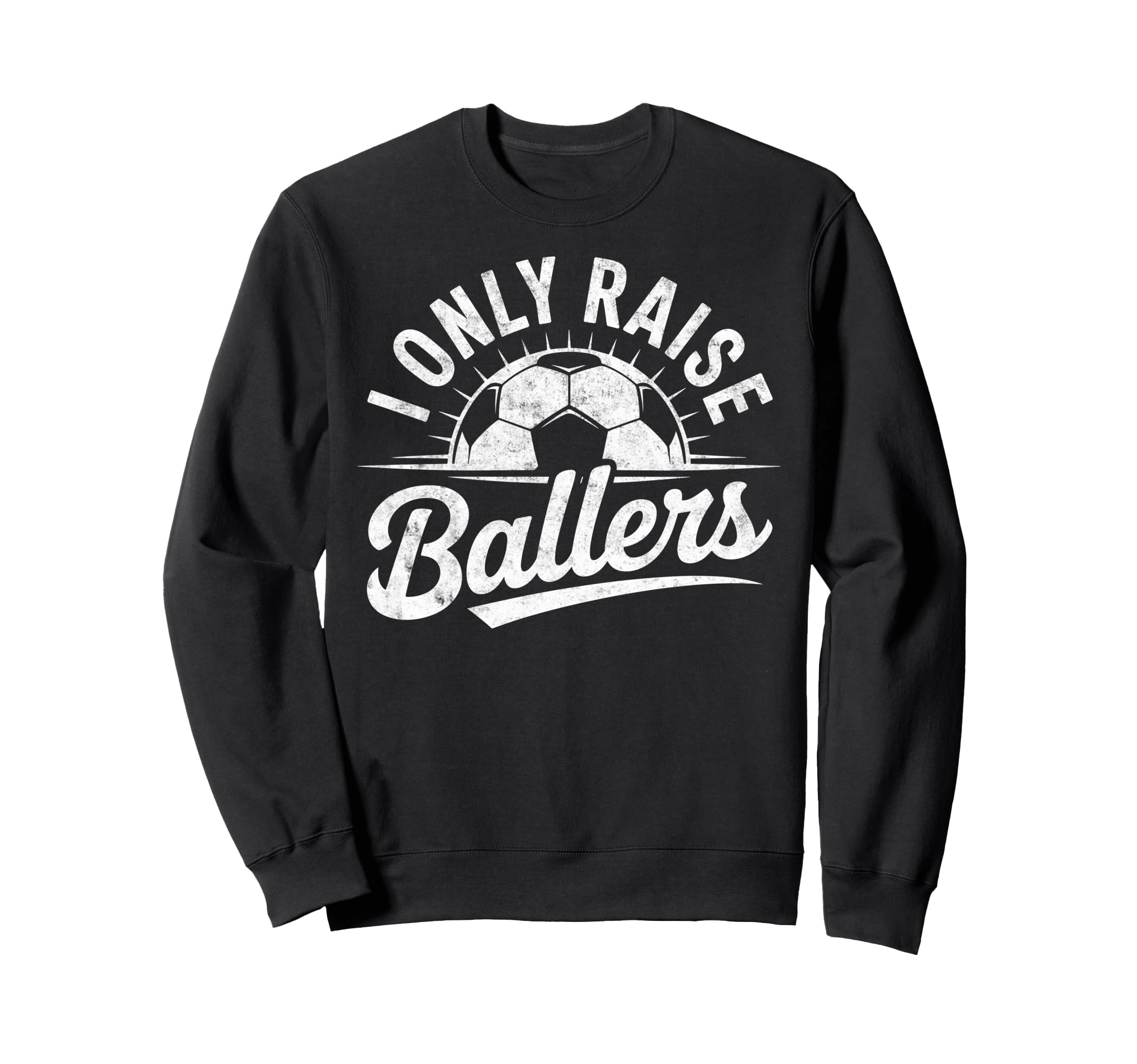 I Only Raise Ballers Soccer Goalie Sweatshirt - Custom Art Print Men Women