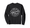 Living That Sports Mom Life Sweatshirt - Minimalist Print Men Women