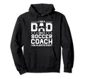 Dad Soccer Coach Always Right Funny Hoodie - Fun Novelty Design Men Women