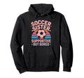 Soccer Sister Funny Soccer Hoodie - Streetwear Style for Adults
