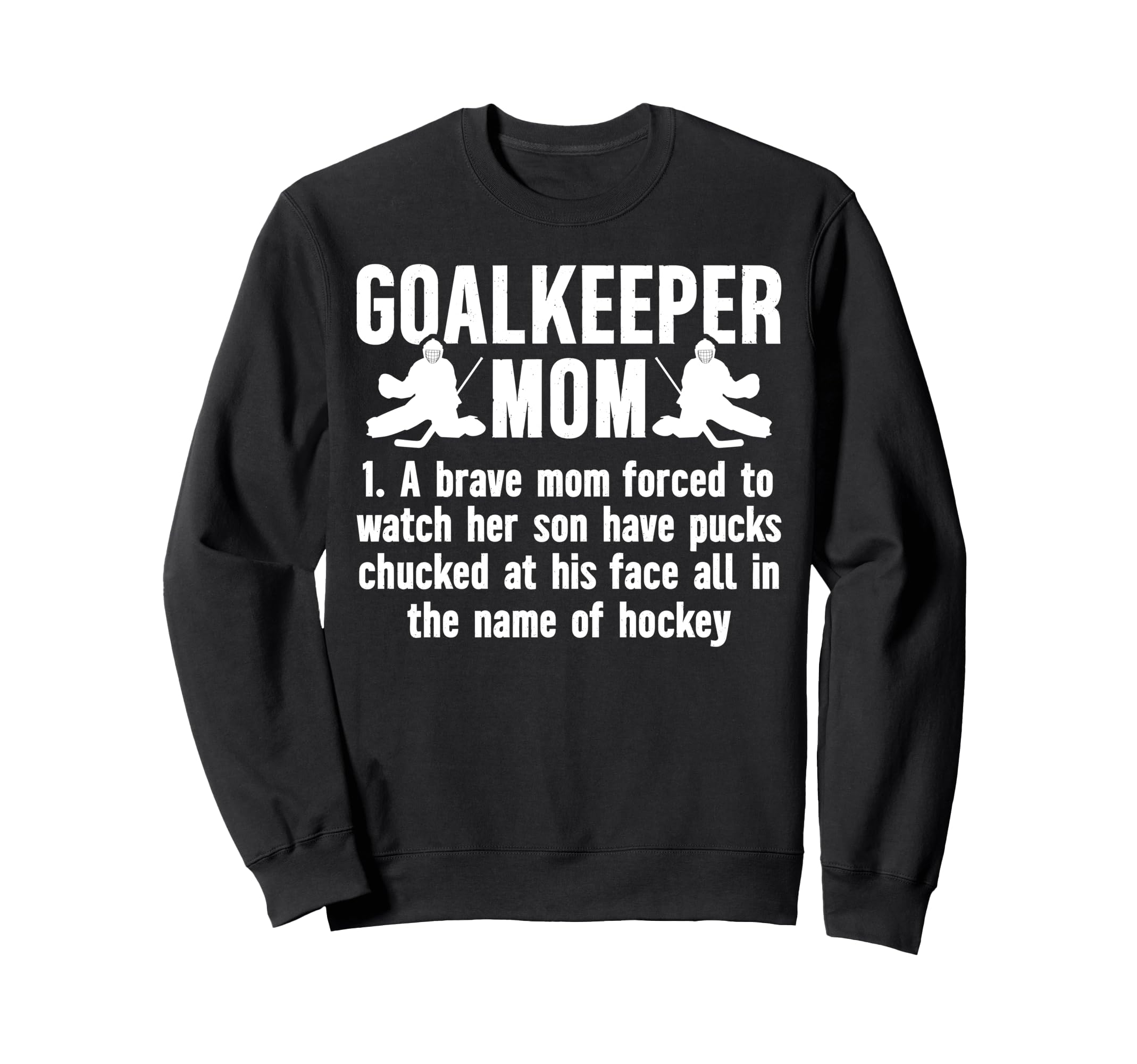 Hockey Goalkeeper Mom Hockey Keeper Sweatshirt - Custom Art Print Unisex