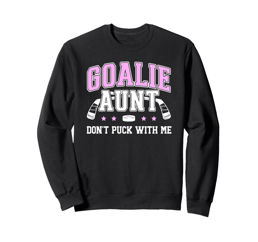 Hockey Goalie Aunt Funny Ice Hockey Sweatshirt - Unique Graphic for Adults
