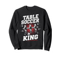 Table Soccer King Foosball Soccer Sweatshirt - Aesthetic Graphic Men Women