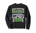 Funny Soccer Goalkeeper Grandpa Sweatshirt - Aesthetic Graphic Unisex